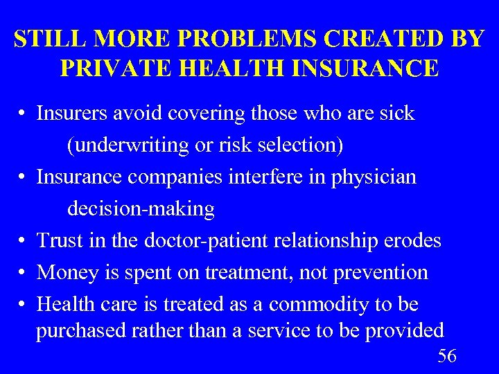STILL MORE PROBLEMS CREATED BY PRIVATE HEALTH INSURANCE • Insurers avoid covering those who