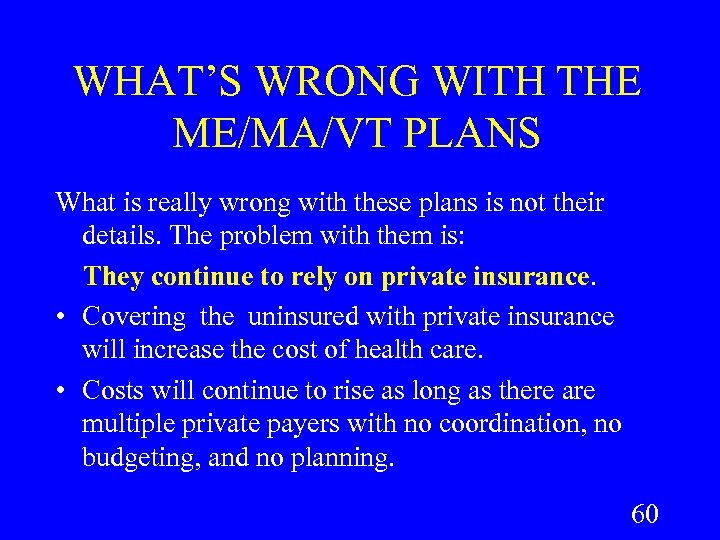 WHAT’S WRONG WITH THE ME/MA/VT PLANS What is really wrong with these plans is