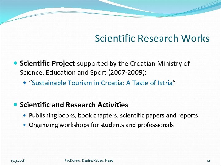 Scientific Research Works Scientific Project supported by the Croatian Ministry of Science, Education and