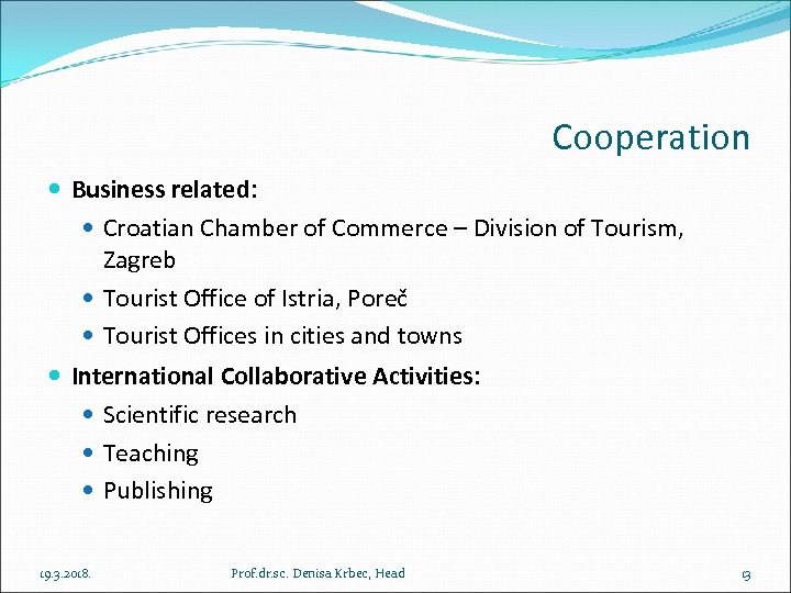 Cooperation Business related: Croatian Chamber of Commerce – Division of Tourism, Zagreb Tourist Office