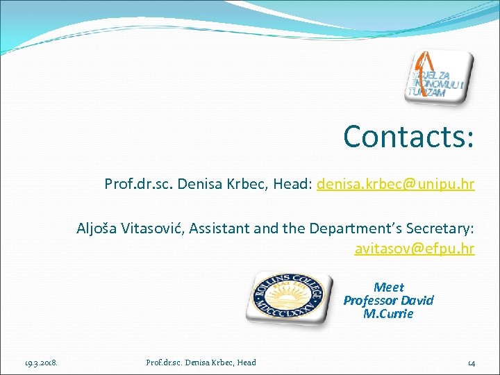 Contacts: Prof. dr. sc. Denisa Krbec, Head: denisa. krbec@unipu. hr Aljoša Vitasović, Assistant and