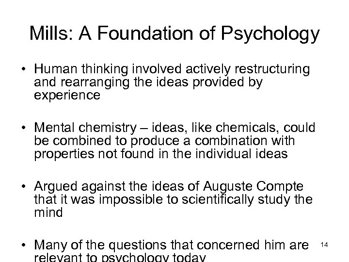 Mills: A Foundation of Psychology • Human thinking involved actively restructuring and rearranging the