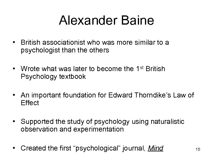 Alexander Baine • British associationist who was more similar to a psychologist than the