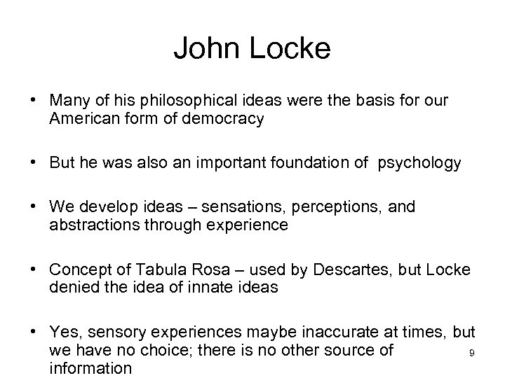 John Locke • Many of his philosophical ideas were the basis for our American