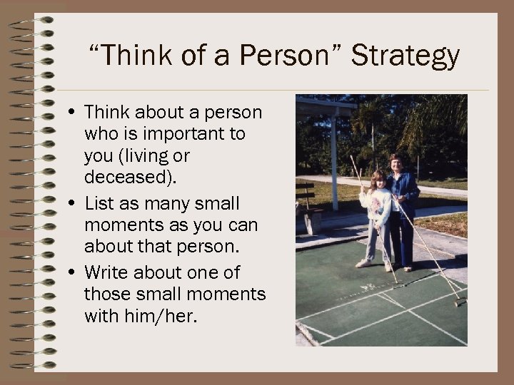 “Think of a Person” Strategy • Think about a person who is important to