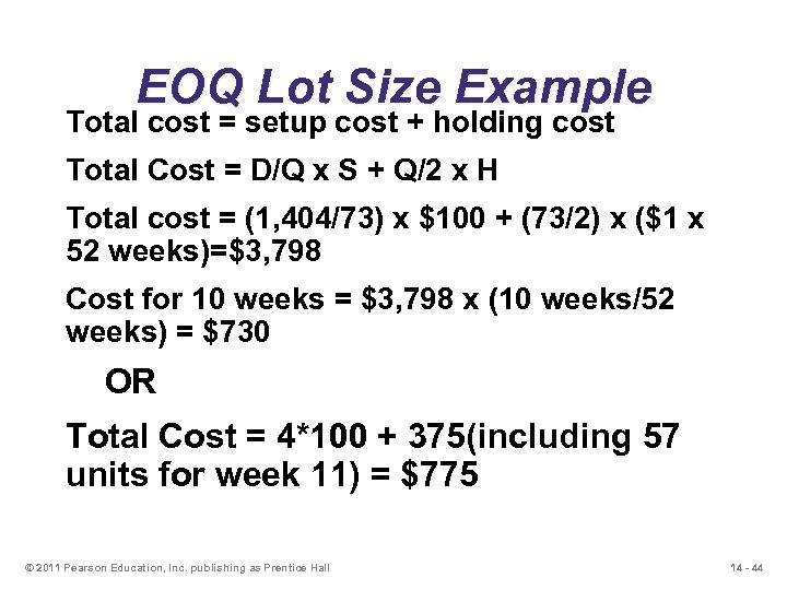 EOQ Lot Size Example Total cost = setup cost + holding cost Total Cost