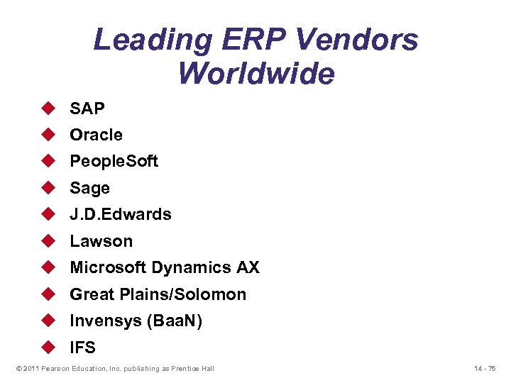 Leading ERP Vendors Worldwide u SAP u Oracle u People. Soft u Sage u