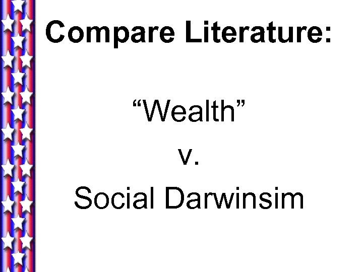 Compare Literature: “Wealth” v. Social Darwinsim 