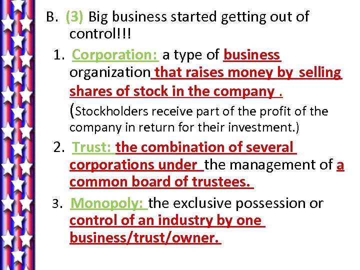 B. (3) Big business started getting out of control!!! 1. Corporation: a type of