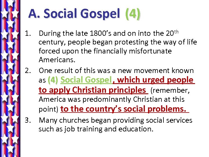 A. Social Gospel (4) 1. During the late 1800’s and on into the 20