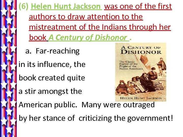 (6) Helen Hunt Jackson was one of the first authors to draw attention to