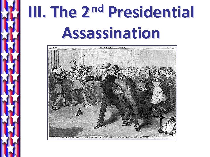 nd Presidential III. The 2 Assassination 