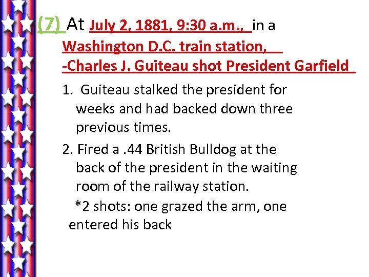 (7) At July 2, 1881, 9: 30 a. m. , in a Washington D.