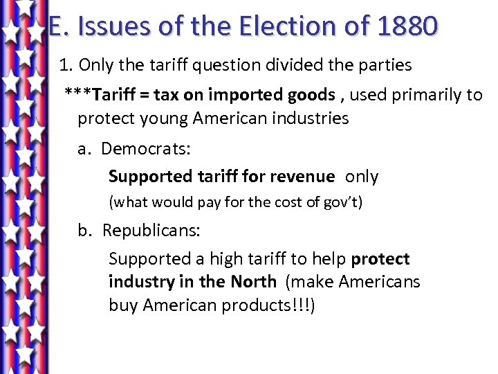 E. Issues of the Election of 1880 1. Only the tariff question divided the