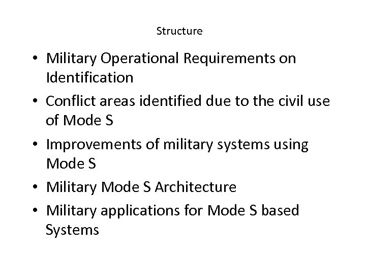 Structure • Military Operational Requirements on Identification • Conflict areas identified due to the