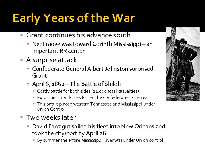 Early Years of the War Grant continues his advance south ▪ Next move was