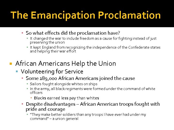The Emancipation Proclamation ▪ So what effects did the proclamation have? ▪ It changed