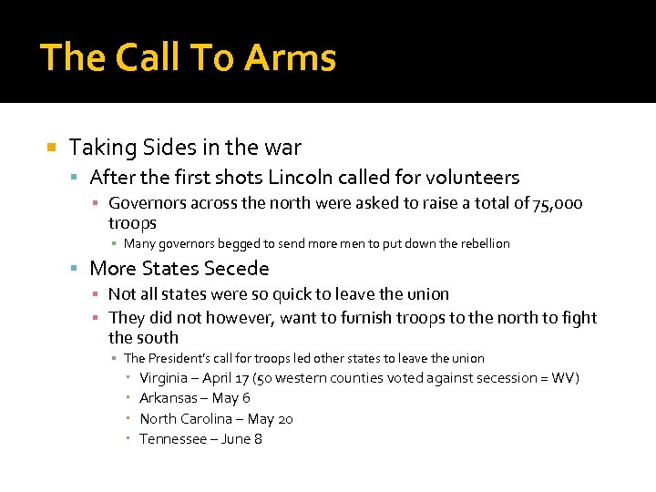 The Call To Arms Taking Sides in the war After the first shots Lincoln