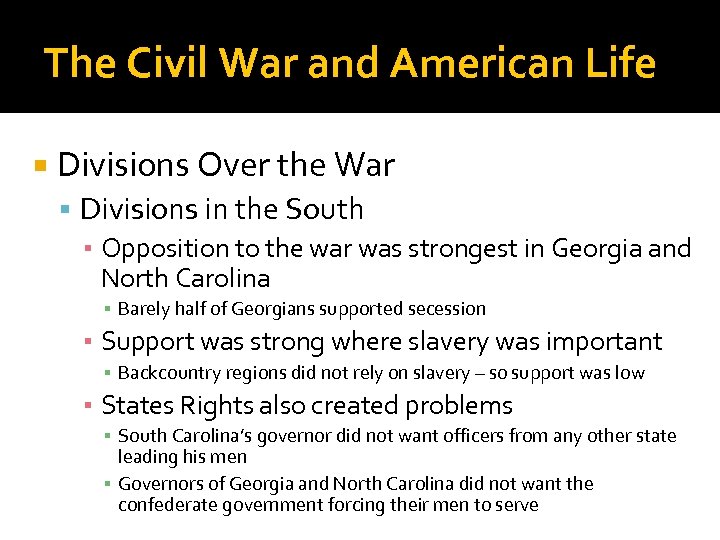 The Civil War and American Life Divisions Over the War Divisions in the South
