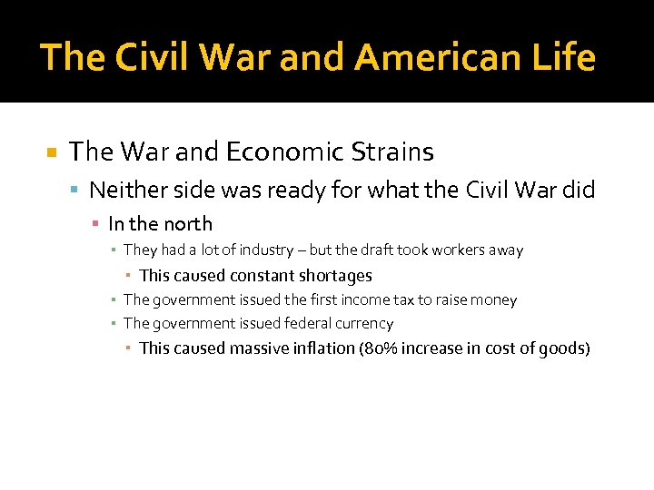 The Civil War and American Life The War and Economic Strains Neither side was