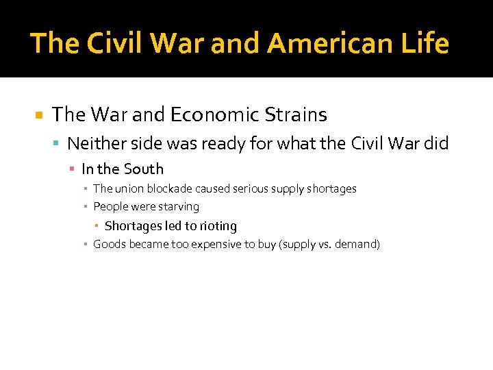 The Civil War and American Life The War and Economic Strains Neither side was