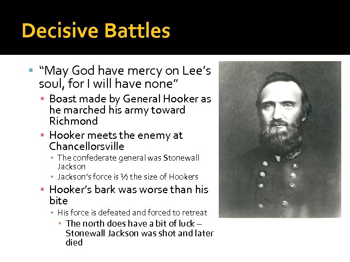 Decisive Battles “May God have mercy on Lee’s soul, for I will have none”