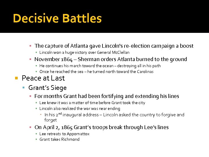 Decisive Battles ▪ The capture of Atlanta gave Lincoln's re-election campaign a boost ▪
