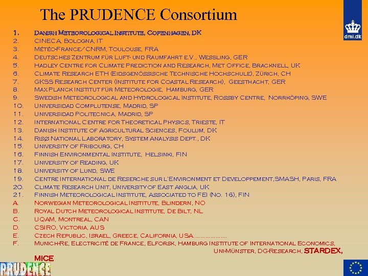 The PRUDENCE Consortium 1. 2. 3. 4. 5. 6. 7. 8. 9. 10. 11.