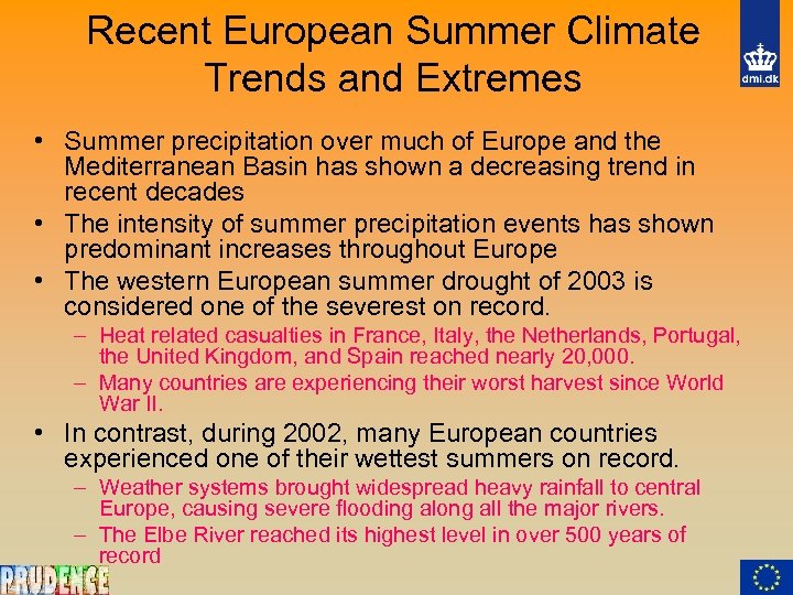 Recent European Summer Climate Trends and Extremes • Summer precipitation over much of Europe