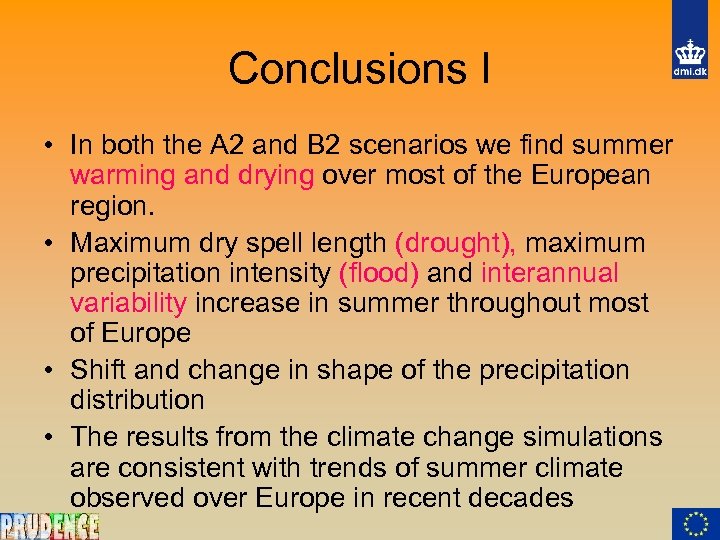 Conclusions I • In both the A 2 and B 2 scenarios we find