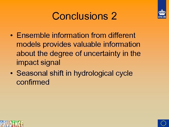 Conclusions 2 • Ensemble information from different models provides valuable information about the degree