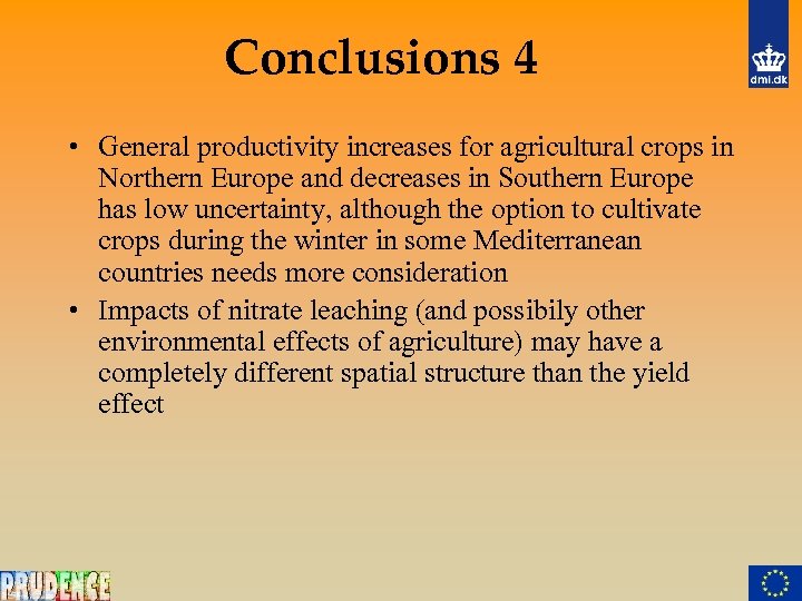 Conclusions 4 • General productivity increases for agricultural crops in Northern Europe and decreases