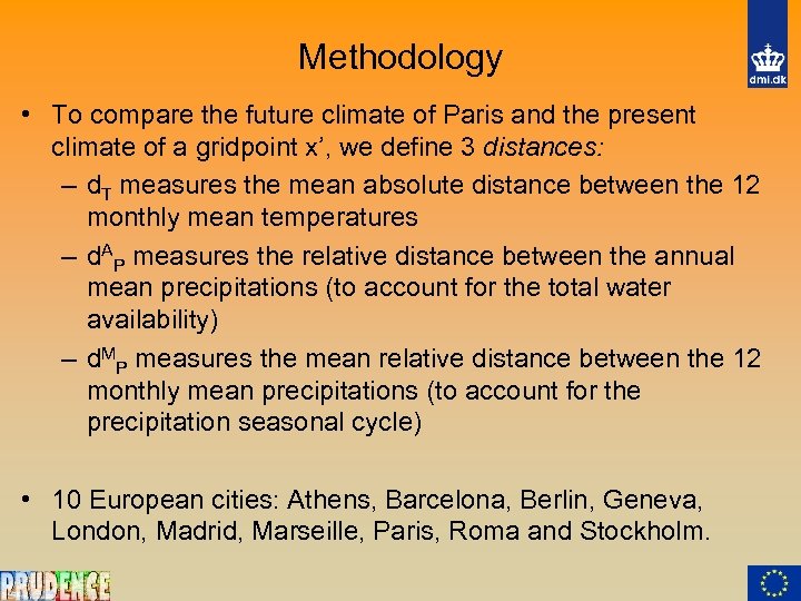 Methodology • To compare the future climate of Paris and the present climate of