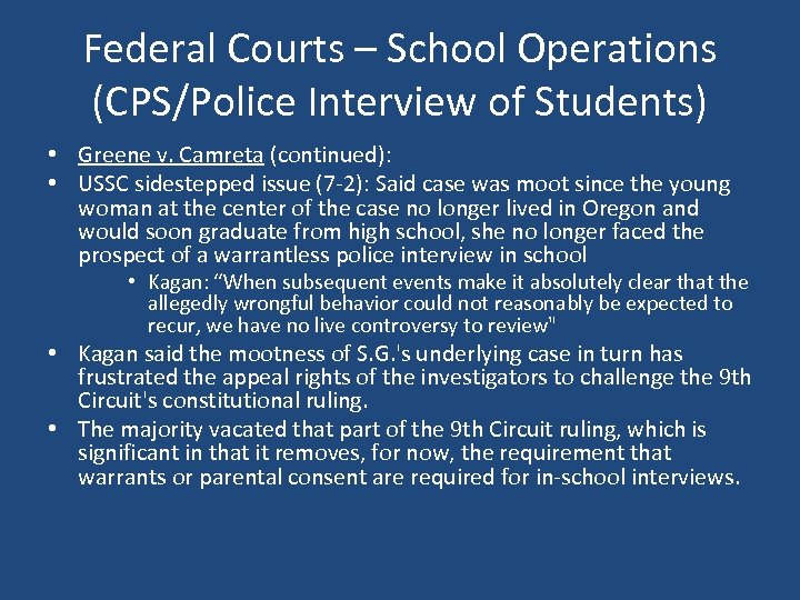 Federal Courts – School Operations (CPS/Police Interview of Students) • Greene v. Camreta (continued):
