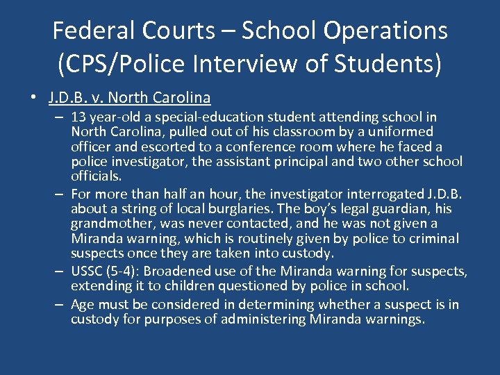 Federal Courts – School Operations (CPS/Police Interview of Students) • J. D. B. v.