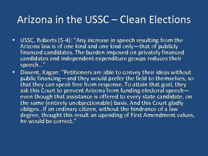 Arizona in the USSC – Clean Elections • USSC, Roberts (5 4): “Any increase
