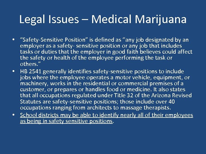 Legal Issues – Medical Marijuana • “Safety Sensitive Position” is defined as “any job