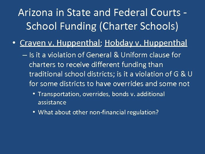 Arizona in State and Federal Courts School Funding (Charter Schools) • Craven v. Huppenthal;
