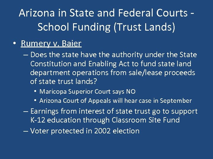 Arizona in State and Federal Courts School Funding (Trust Lands) • Rumery v. Baier