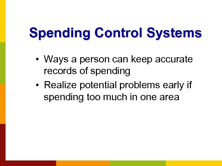 Spending Control Systems • Ways a person can keep accurate records of spending •