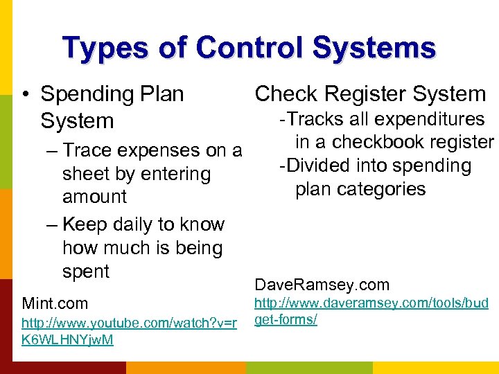 Types of Control Systems • Spending Plan System – Trace expenses on a sheet