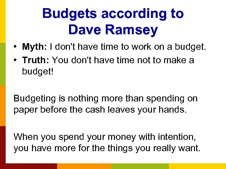 Budgets according to Dave Ramsey • Myth: I don't have time to work on