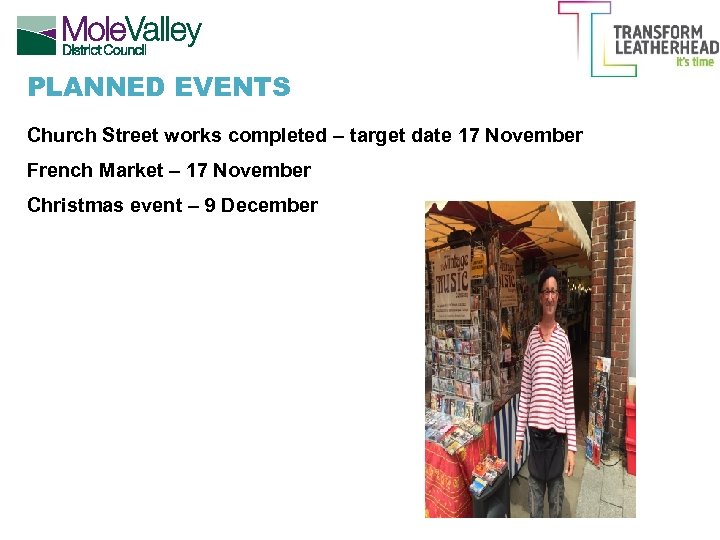 PLANNED EVENTS Church Street works completed – target date 17 November French Market –