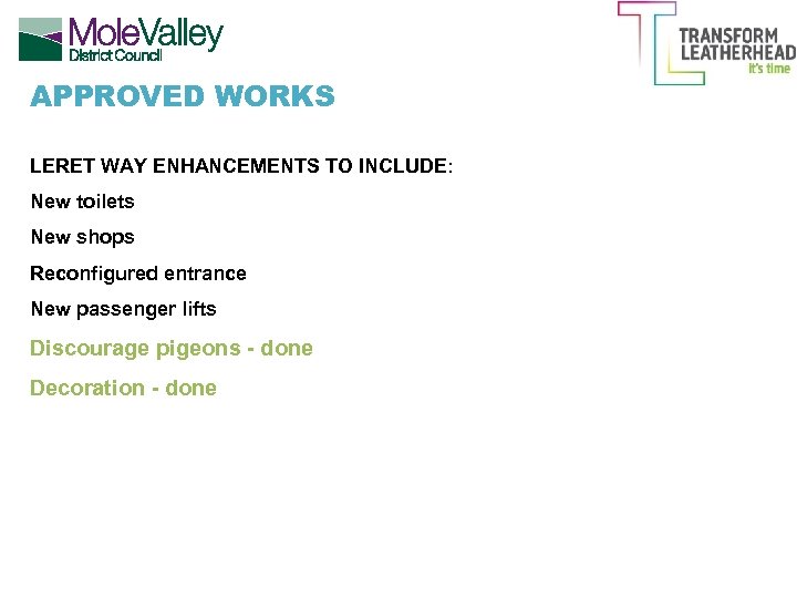 APPROVED WORKS LERET WAY ENHANCEMENTS TO INCLUDE: New toilets New shops Reconfigured entrance New