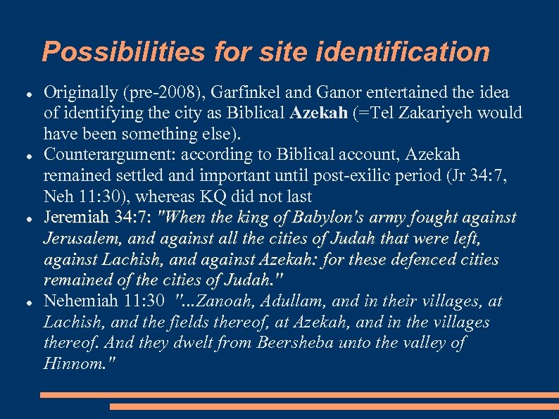 Possibilities for site identification Originally (pre-2008), Garfinkel and Ganor entertained the idea of identifying