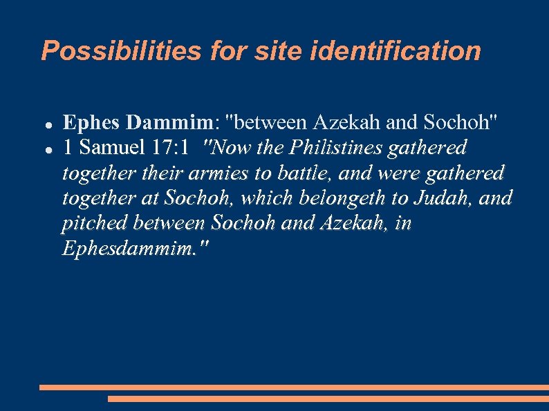 Possibilities for site identification Ephes Dammim: ''between Azekah and Sochoh'' 1 Samuel 17: 1