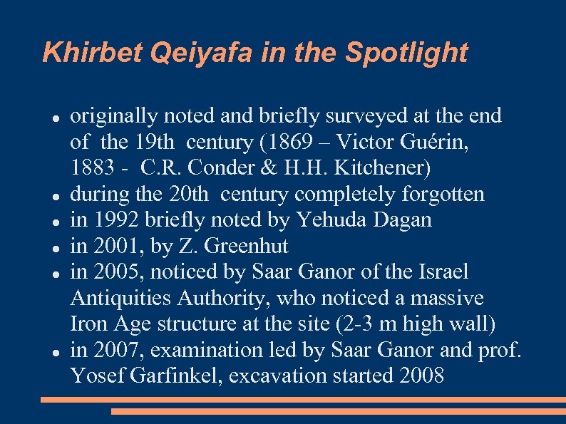 Khirbet Qeiyafa in the Spotlight originally noted and briefly surveyed at the end of