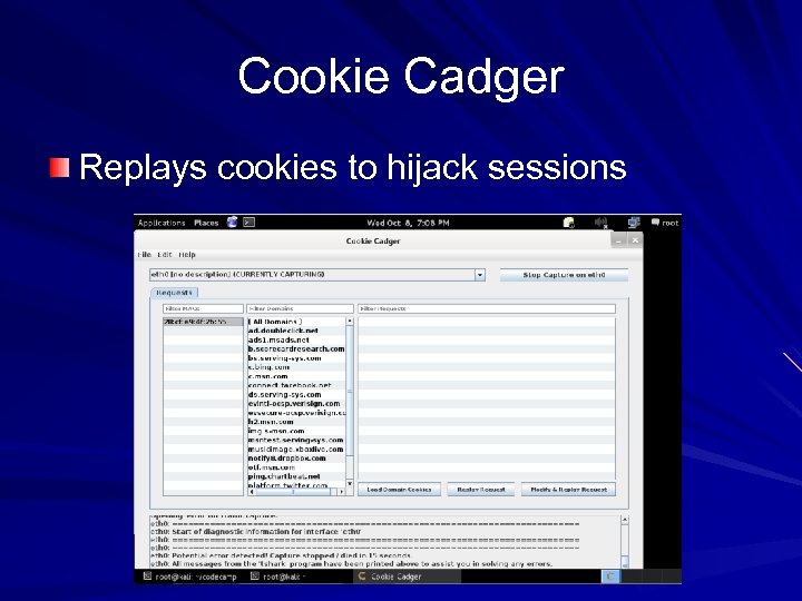 Cookie Cadger Replays cookies to hijack sessions 