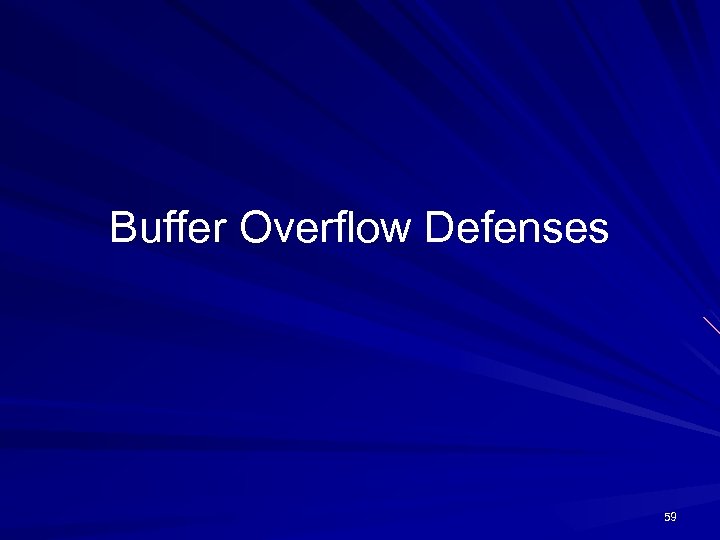 Buffer Overflow Defenses 59 