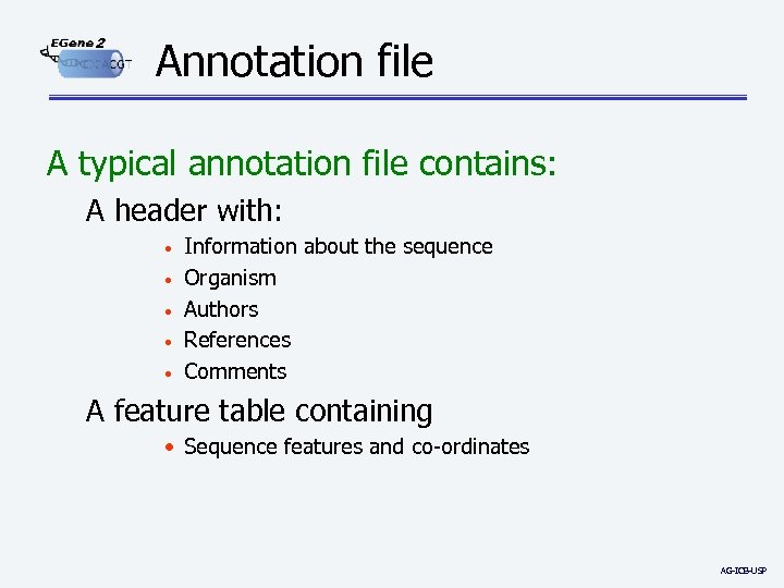 2 Annotation file A typical annotation file contains: A header with: • • •